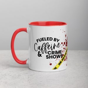 Fueled by Caffeine and Crime Shows Mug with Red Inside