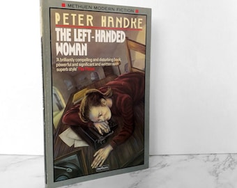 The Left Handed Woman by Peter Handke [1986 U.K. TRADE PAPERBACK] Methuen Books  •  Rare!
