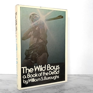 The Wild Boys by William S Burroughs [FIRST EDITION / 1971]  2nd PRINTING // The Grove Press // Hardcover // A Book of the Dead