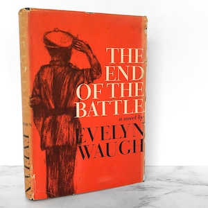 El fin de la batalla, también conocido como Rendición incondicional, de Evelyn Waugh [PRIMERA EDICIÓN EE. UU.] 1961 // 2.ª edición // Tapa dura // Little Brown & Co.