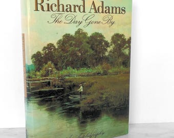 The Day Gone By: An Autobiography by Richard Adams [U.S. FIRST EDITION] First Printing // 1990 // Hardcover // Alfred A Knopf