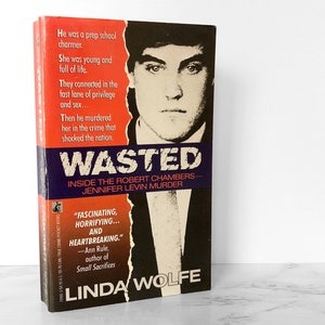 Wasted: The Preppie Murder by Linda Wolfe [FIRST PAPERBACK PRINTING] 1990 // Pocket Books // True Crime