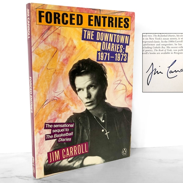 SIGNED! Forced Entries: The Downtown Diaries 1971-1973 by Jim Carroll [FIRST EDITION / 1987] Penguin Books // Autographed // Trade Paperback