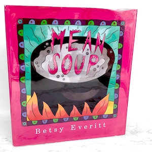 Mean Soup by Betsy Everitt [FIRST EDITION] • 1992 • Hardcover • Harcourt Brace & Co.