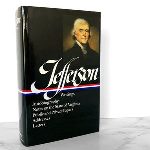 Thomas Jefferson [BIBLIOTECA DE AMÉRICA] Escritos: Autobiografía, Notas sobre Virginia, Documentos, Discursos y Cartas // 1984 // Tapa dura