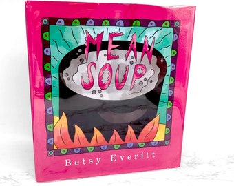 Mean Soup by Betsy Everitt [FIRST EDITION] • 1992 • hardcover
