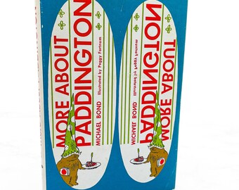 More About Paddington by Michael Bond & Peggy Fortnum [U.S. FIRST EDITION] 1962 • Hardcover • Houghton Mifflin • Paddington #2