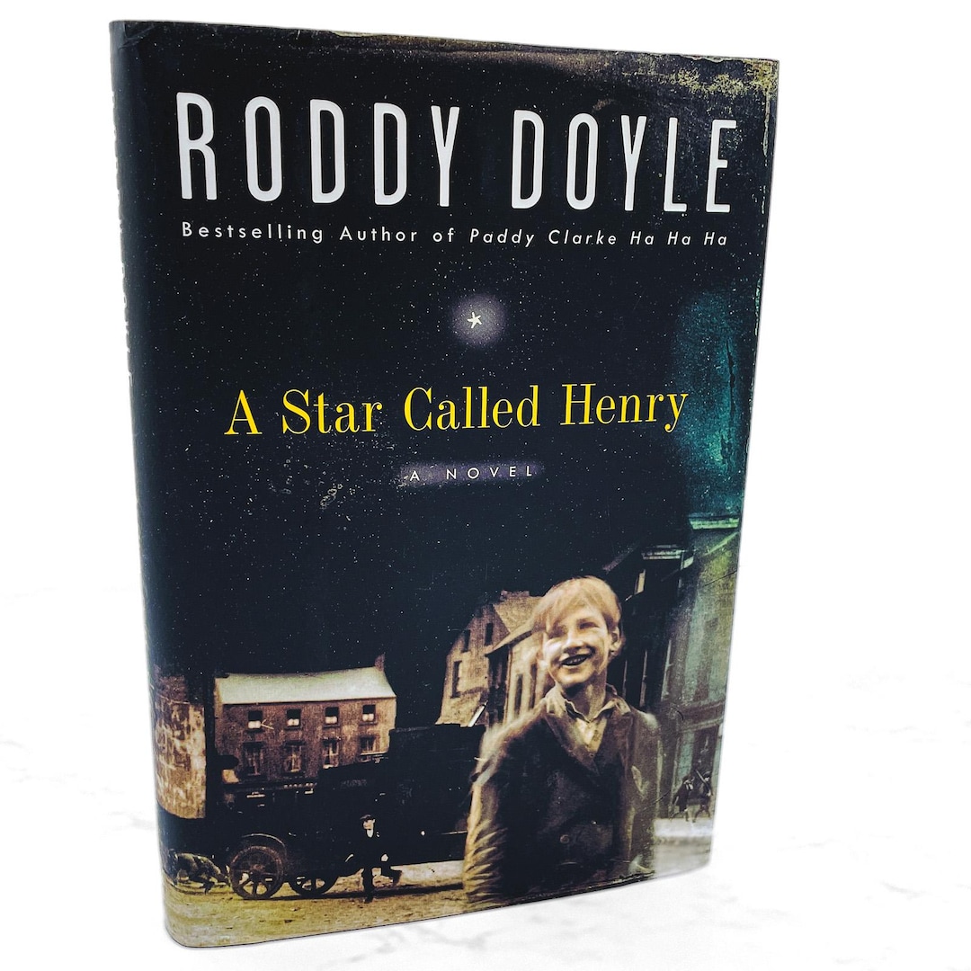 A Star Called Henry by Roddy Doyle [U.S. FIRST EDITION] 1999 ...