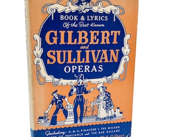 Gilbert & Sullivan Operas by W.S. Gilbert [ILLUSTRATED HARDCOVER] 1932 • World Publishing • Book and Lyrics!