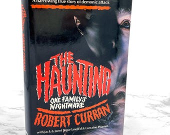 The Haunting aka The Haunted: One Family's Nightmare by Robert Curran with Ed & Lorraine Warren [FIRST U.K. HARDCOVER EDITION] 1988 B.C.E.