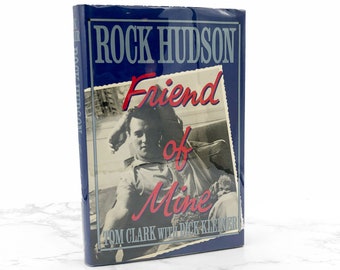 Rock Hudson: Friend of Mine by Tom Clark [FIRST EDITION] 1990 • First Printing • Pharos Books