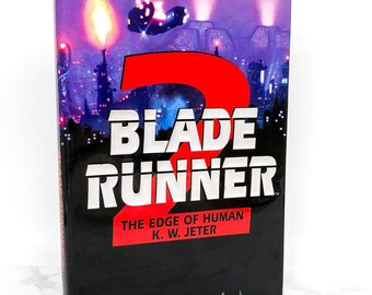 Blade Runner 2: The Edge of Human by K.W. Jeter [FIRST EDITION] 1995 •  Hardcover  •  Bantam Sci-Fi