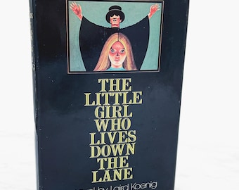 The Little Girl Who Lives Down the Lane by Laird Koenig [1974 HARDCOVER First Book Club Edition! • Coward McCann