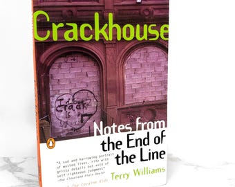 Crackhouse: Notes From The End Of The Line by Terry Williams [FIRST PAPERBACK EDITION] 1993 // Penguin Trade Paperback
