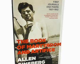 The Book of Martyrdom and Artifice: First Journals & Poems by Allen Ginsberg [FIRST EDITION] 2006 • 1st Printing! • Hardcover • Da Capo