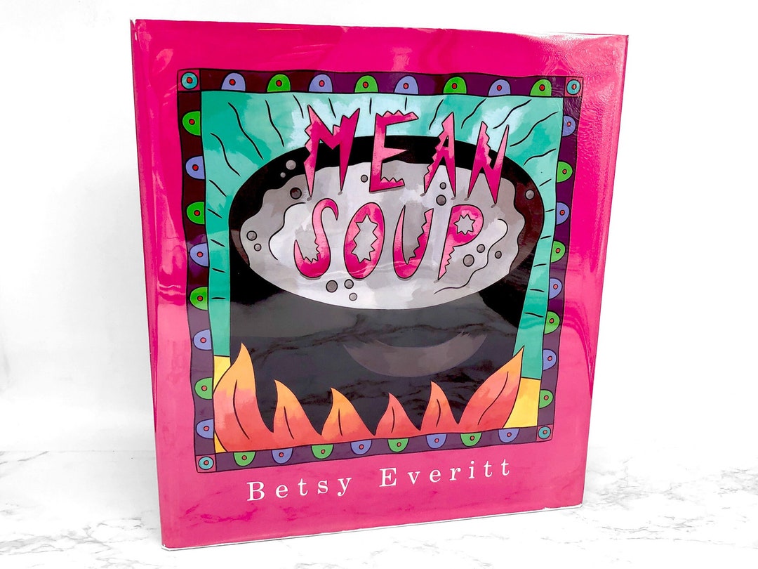 Mean Soup by Betsy Everitt [FIRST EDITION] • 1992 • hardcover