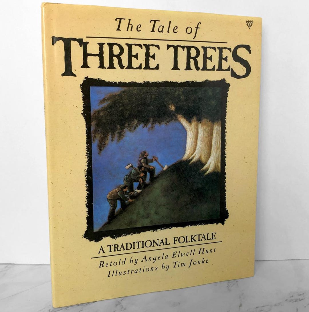 The Tale of Three Trees by Angela Elwell Hunt & Tim Jonke [FIRST