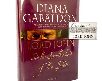 SIGNED! Lord John and the Brotherhood of the Blade by Diana Gabaldon [FIRST EDITION] • First Printing! • Hardcover