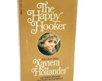 The Happy Hooker: My Own Story by Xaviera Hollander [FIRST EDITION PAPERBACK] 1972 • Dell