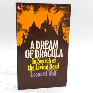 A Dream of Dracula: In Search of the Living Dead by Leonard Wolf [FIRST PAPERBACK PRINTING] 1972 • Popular Library • Supernatural / Occult