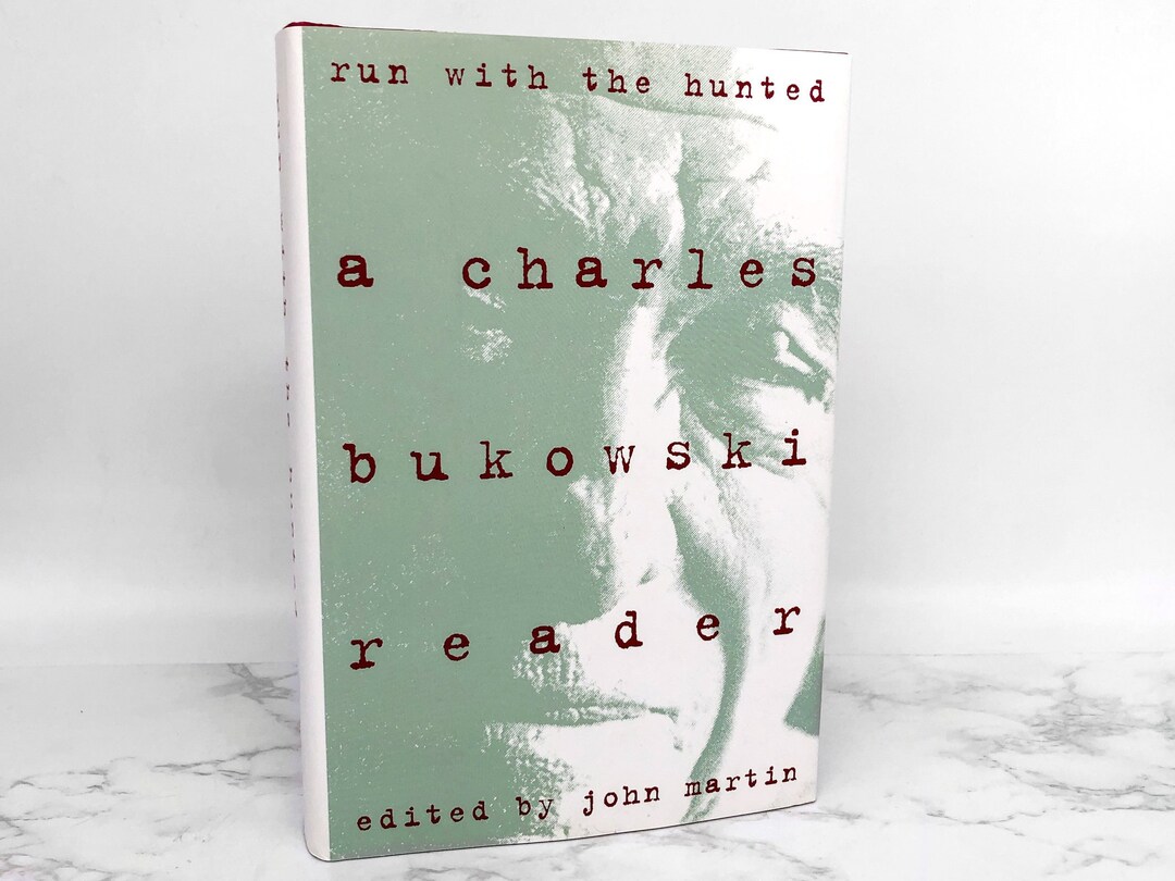 Run With the Hunted: A Charles Bukowski Reader [2003 HARDCOVER RE-ISSUE