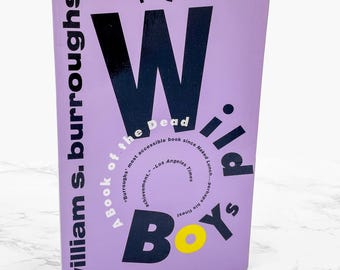 The Wild Boys by William S. Burroughs [TRADE PAPERBACK] 1992 • A Book of the Dead • The Grove Press