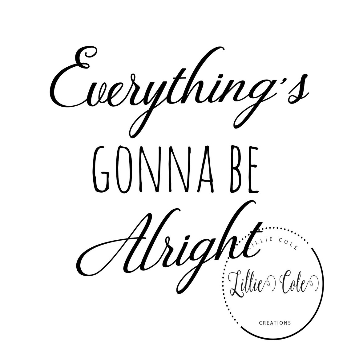 Everything's gonna be alright svg jpg pdf digital download | Etsy