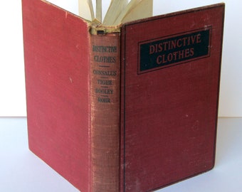 Distinctive Clothes, How to Select and Make Them by Consalus, Tighe, Dooley,  and Rohr. The 1940 Ronald Press Company