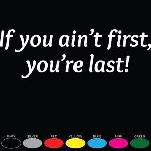 If You Ain't First You're Last Funny Bumper Car Window Vinyl Decal Sticker Koop Any 2 Krijg 1 gratis