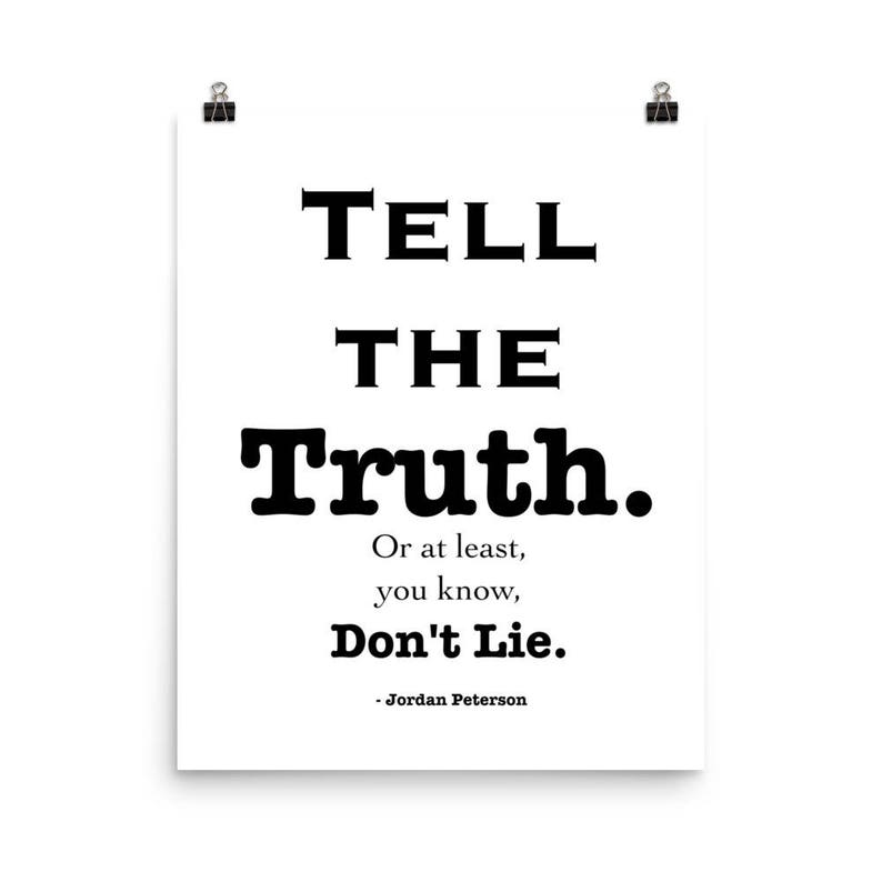 She tell me the truth. Tell the Truth. To tell you the Truth. Tell me the Truth. Tell the Truth tell a Lie.