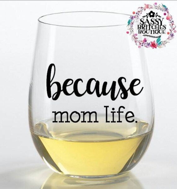 mom life wine glass