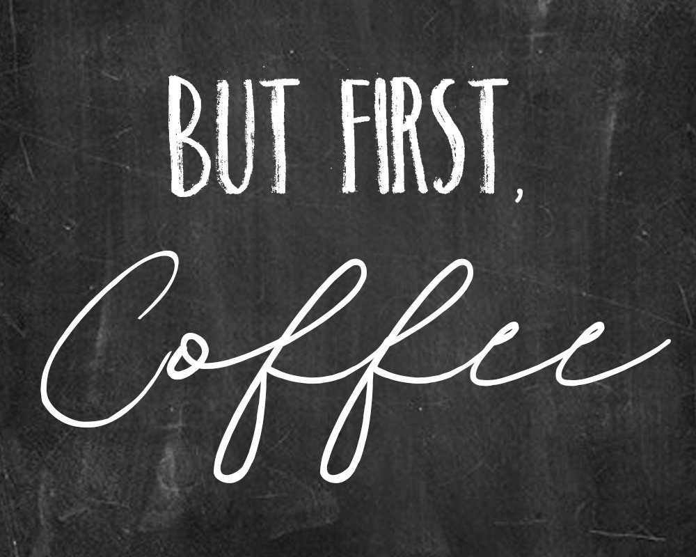 But First Coffee Printable Sign | Trendy | Modern | Rustic | Chalkboard ...
