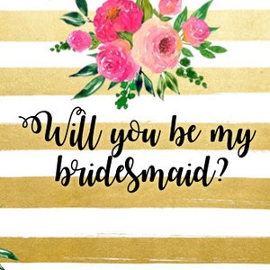 Custom Bridesmaid and Maid of Honor Proposal Cards - Gold and white Stripes Pink Flowers