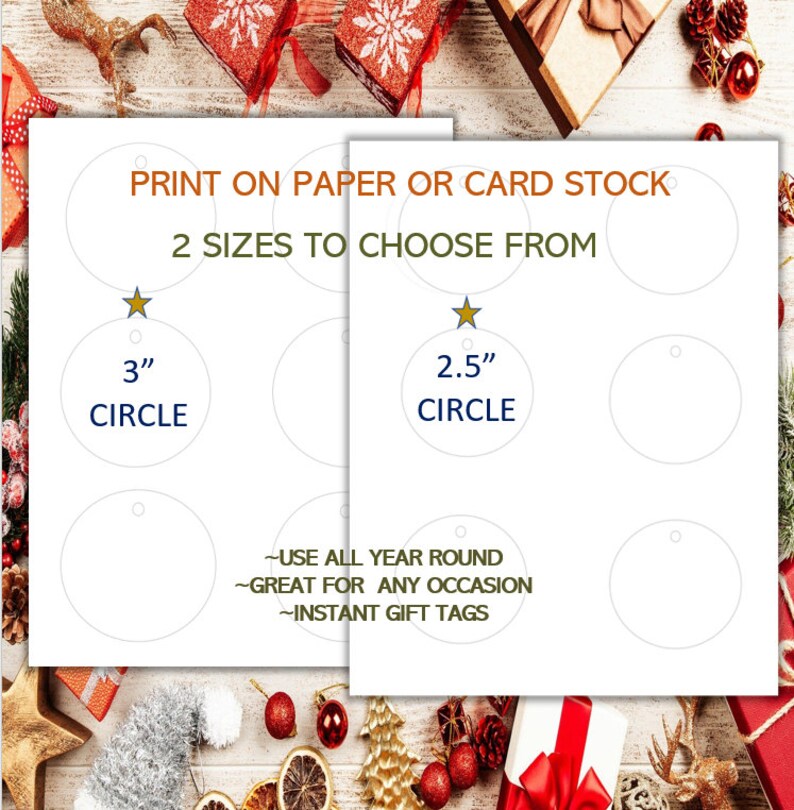 May include: Two white sheets with circular templates for gift tags. Text reads "Print on paper or card stock" and "2 sizes to choose from." One template is labeled "3" Circle" and the other "2.5" Circle." Additional text says "Use all year round" and "Instant gift tags."