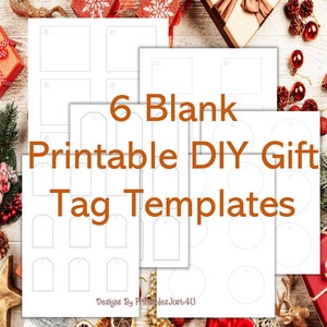 May include: Six blank printable DIY gift tag templates in various shapes, including squares, rectangles, and circles. The white tags are arranged on a wooden surface with holiday decorations.