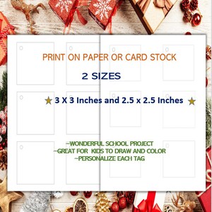 May include: White printable gift tags with a hole at the top. The text says "Print on paper or card stock" and "2 sizes: 3 x 3 inches and 2.5 x 2.5 inches". The tags are a wonderful school project, great for kids to draw and color, and personalize.
