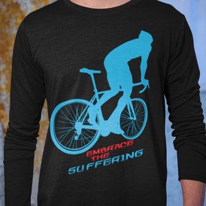 Road Cycling Long Sleeve Fitted Crew, Gift for Cyclist, Cycling Clothing, Bike Tshirt, Graphic Top, Bike Jersey, Cycling Tee, Suffering