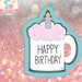 Ana del Pilar Panelli reviewed Frosted Cookiery Birthday Mug Cookie Cutter or Fondant Cutter