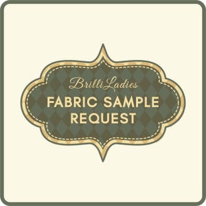 May include: A gold and green decorative label with a diamond pattern and the text "Brilli Ladies FABRIC SAMPLE REQUEST".