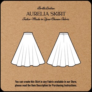 May include: Line drawing illustration of a white A-line skirt with a waistband. The text "Brilli Ladies AURELIA SKIRT Tailor-Made in Your Chosen Fabric" is above the skirt. The text "You can create this Skirt in any Fabric available in our Store; please read the Item Description for Purchasing Instructions." is below the skirt.