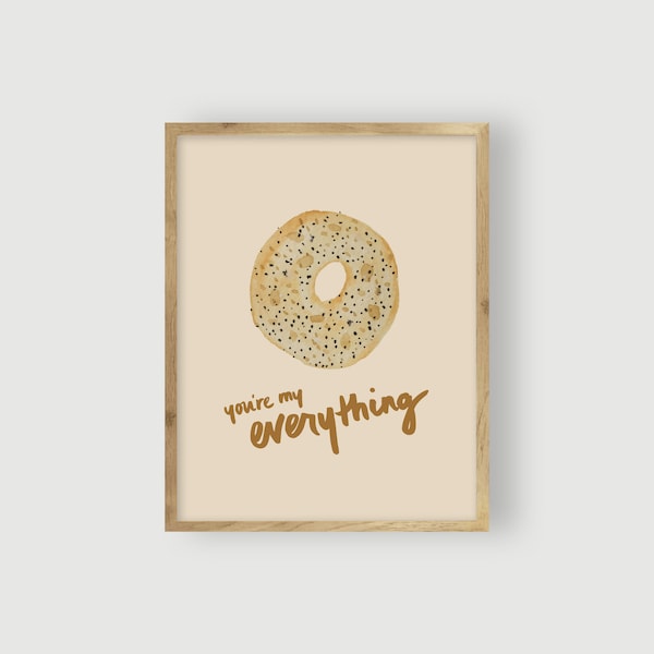 You're My Everything Art Print / Giclée Print, Kids Wall Art, New York Wall Art, Food Art Print, Everything Bagel Poster