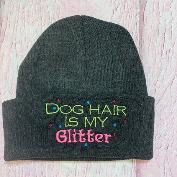 Dog Hair is my Glitter Embroidered Black Beanie,Custom made Beanies