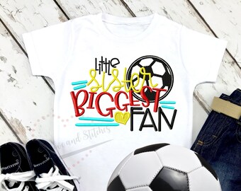 Little Sister's Biggest Fan Soccer Embroidered Child Shirt, Child's Shirt, Toddler Shirt, Team, Big Brother, Little Brother, Big Sister
