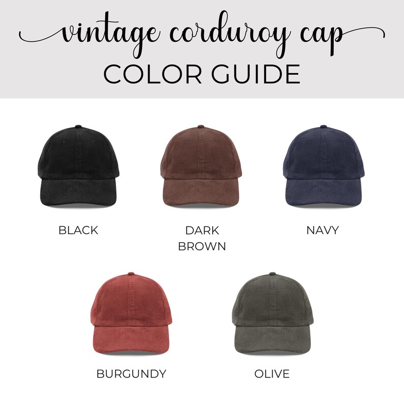 May include: A colour guide for a vintage corduroy cap featuring five baseball caps in black, dark brown, navy, burgundy, and olive. The text reads vintage corduroy cap COLOUR GUIDE, with labels for each colour displayed below the respective caps.