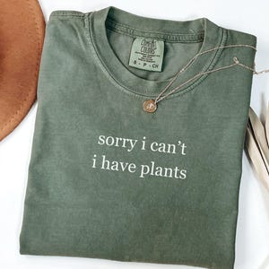 Sorry I Can’t I Have Plants Shirt – Funny Gardening T-Shirt for Plant Lovers, Garden Pun Tee, Plant Mom Gift, Introvert Plant Humor