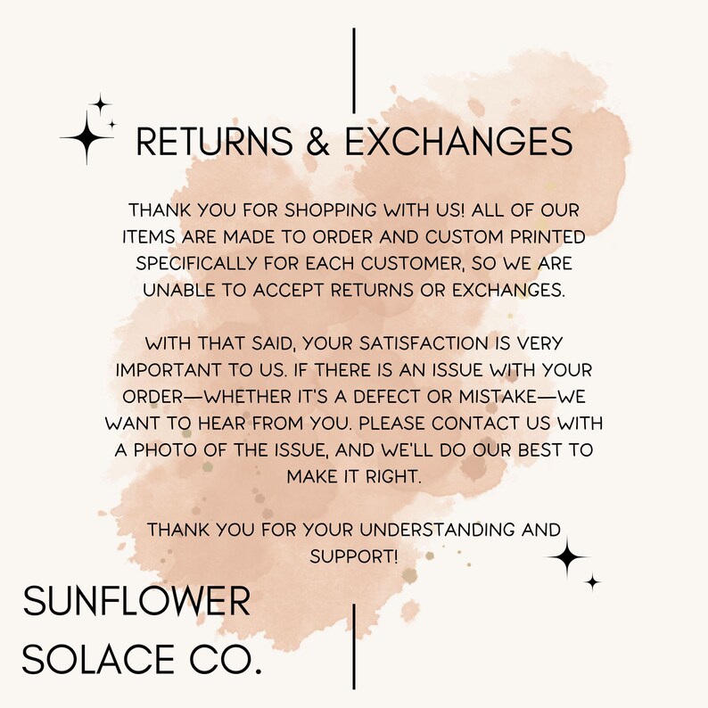 May include: A rectangular informational graphic with a light beige background and a soft peach watercolour splash. It features black text titled RETURNS & EXCHANGES, followed by policy details and the brand name SUNFLOWER SOLACE CO. at the bottom.
