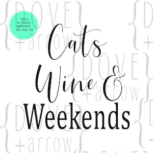 以下が含まれることがあります： 「Cats Wine & Weekends」という文字の白黒のテキストグラフィックデザインです。