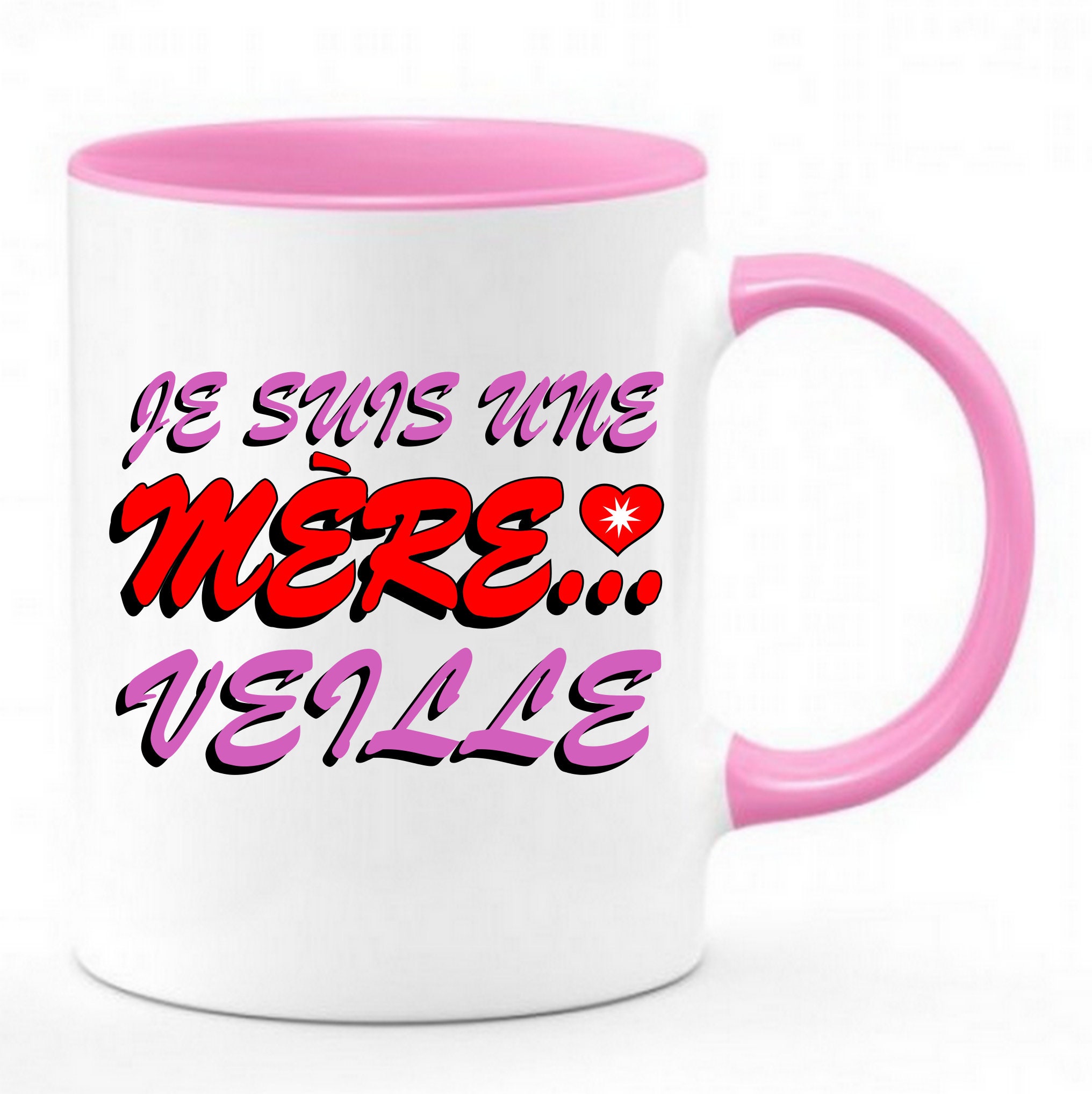 Mug Imprimé Je Suis Une Mere...veille Pour Ta Merveilleuses Maman | Chope Mug Bicolor Thème La Famil