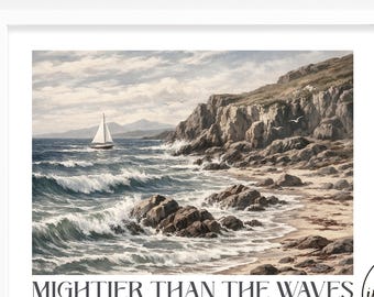 Mightier Than the Waves Scripture Wall Art, Psalm 93:4 Coastal Christian Print, Nautical Bible Verse Decor, Ocean Landscape Digital Download