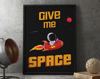Give Me Space Astronaut Rakete Kunstdruck, Kinderzimmer Dekor (JPG)